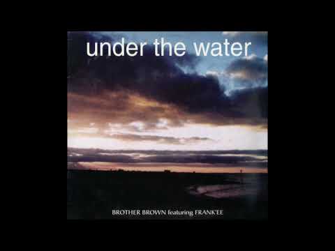 Brother Brown ft. Frank'ee - Under The Water (Brother Brown Original Mix)
