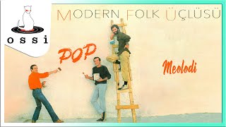 Modern Folk Üçlüsü / Melodi