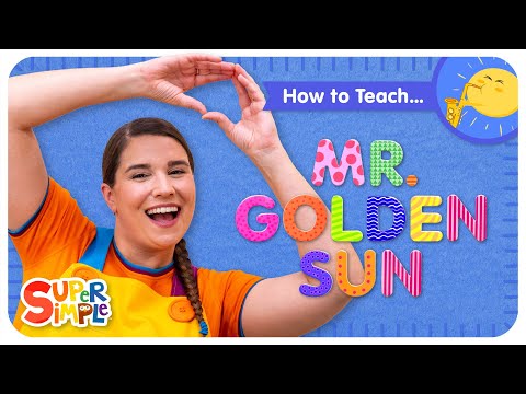 How To Teach the Super Simple Song \Mr. Golden Sun\ - Fun Classic Kid Song!