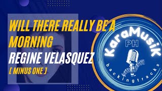 KARAOKE  - Will There Really Be a Morning REGINE VELASQUEZ
