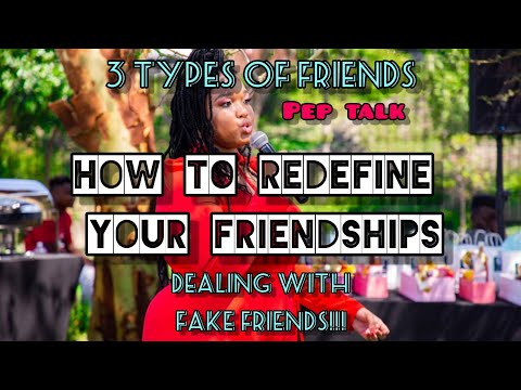 REDEFINING FRIENDSHIPS: Dealing with fake friends!There are 3 types of friends you will meet in life