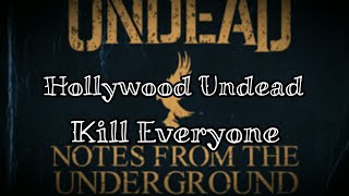Hollywood Undead - Kill Everyone (Lyric)
