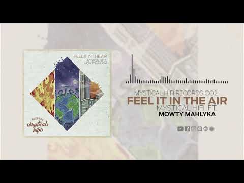 Mystical HiFi ft. Mowty Mahlyka - Feel It In The Air (Riddim)