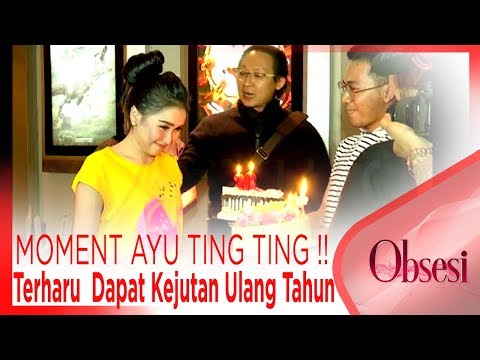MOMENT AYU TING TING !!Terharu  Dapat Kejutan Ulang Tahun Saat Syuting - OBSESI