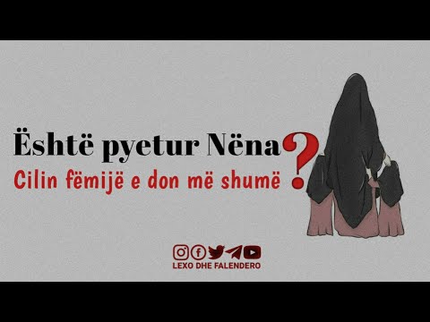 Është pyetur Nëna cilin fëmijë e don më shumë ?- Hoxhë Sadullah Bajrami