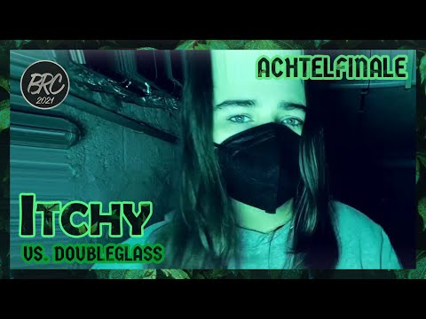 Itchy vs. Doubleglass || BRC 2021 - Achtel (prod. by MYGA BEATZ)