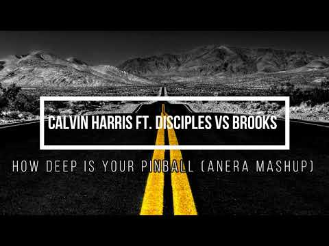 Calvin Harris Ft  Disciples Vs  Brooks   How Deep Is Your Pinball (Anera Mashup) FREE DOWNLOAD