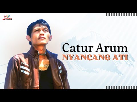 Catur Arum - Nyacang Ati (Official Music Video)