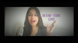 Bas Tu Hai | 3 Storeys | Arijit Singh &amp; Jonita Gandhi (Cover)