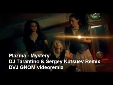 Plazma- Mystery DJ Tarantino & Sergey Kutsuev Remix DVJ GNOM videoremix