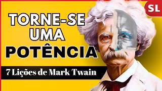 7 Duras Lições para te Transformar numa Potência | Mark Twain