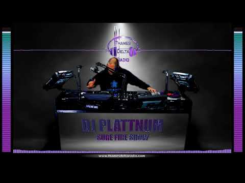 DJ PLATTNUM SURE FIRE SHOW   - Thames Delta Radio