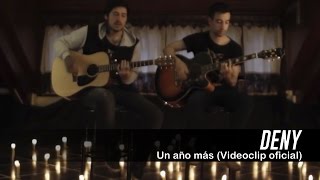 DENY  - Un año más (Videoclip Oficial)