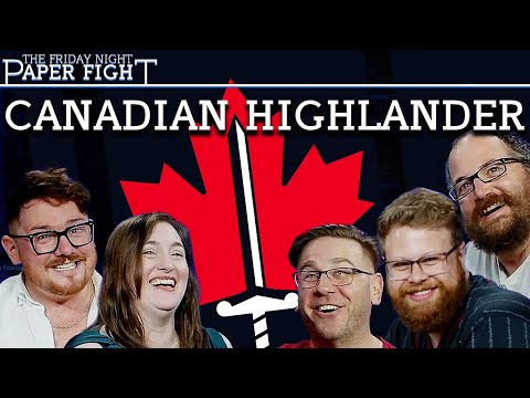 Canadian Highlander || Friday Night Paper Fight (Aug 2025)