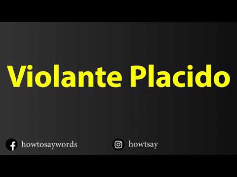 How To Pronounce Violante Placido