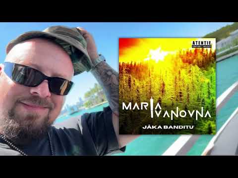 Jăka Banditu’ - Maria Ivanovna