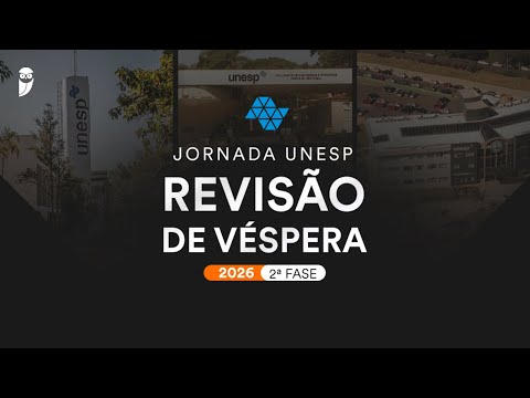 Revisão de Véspera UNESP 2026 - 2ª Fase