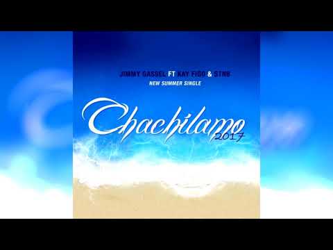 Jimmy Gassel ft Kay figo & Stnb Chachilamo 2017