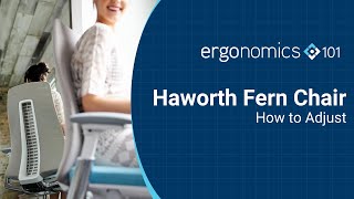 How to Adjust your Haworth Fern Chair 