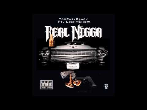 Tooeasy Black - Real Nigga Ft. Lightshow (DL Link)