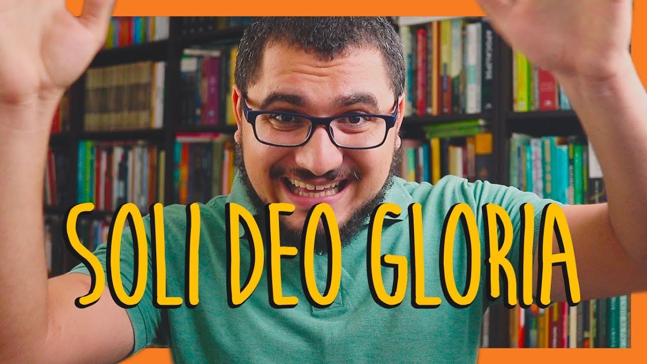 QUAL O SIGNIFICADO DA VIDA, DO UNIVERSO E TUDO MAIS (SOLI DEO GLORIA)