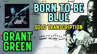 BORN TO BE BLUE - Grant Green (Jazz Guitar Transcription with TAB)