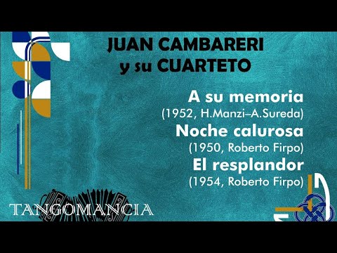 Juan Cambareri y su Cuarteto (1950-54) [Tangomancia]