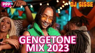 NEW GENGETONE MIX 2023 - DJ SISSE  FATHERMOH  SSAR