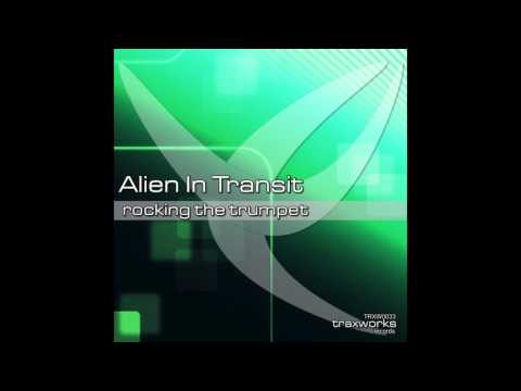 Alien In Transit - Rocking The Trumpet (Original Club Mix)