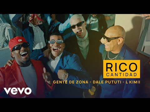 Gente De Zona & Dale Pututi & L Kimii - Rico Cantidad (Official Video)
