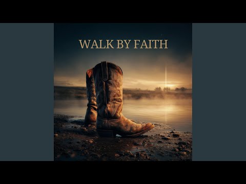 Walk By Faith
