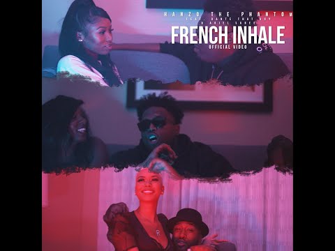 Hanzo The Phantom - French Inhale Ft. Ariel Saree & Dante ThatGuy - (Official Video)