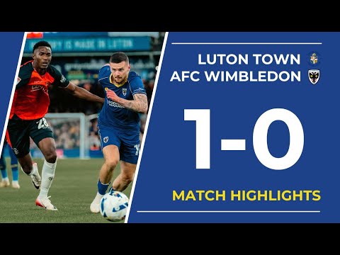 Luton Town 1-0 AFC Wimbledon 📺 | Dons narrowly defeated | League One Highlights 🟡🔵