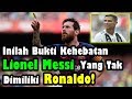 FANTASTIS!!! Inilah Bukti Kehebatan Lionel Messi yang Tak Dimiliki Cristiano Ronaldo FANTASTIS!!! Inilah Bukti Kehebatan Lionel Messi yang Tak Dimiliki Cristiano Ronaldo