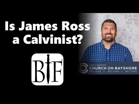 Is James Ross a Calvinist?