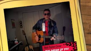 This Dream Of You - Bob Dylan Cover