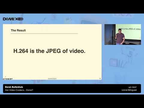 Derek Buitenhuis - Are Video Codecs... Done?