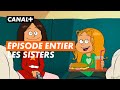 LES SISTERS Épisode Entier Plâtrées CANAL Kids
