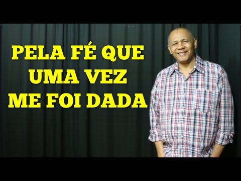Pela Fé Que Uma Vez Me Foi Dada video