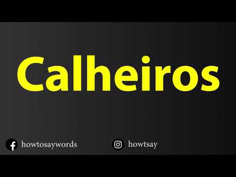 How To Pronounce Calheiros