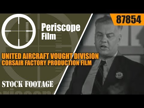 UNITED AIRCRAFT VOUGHT DIVISION CORSAIR FACTORY PRODUCTION FILM 87854