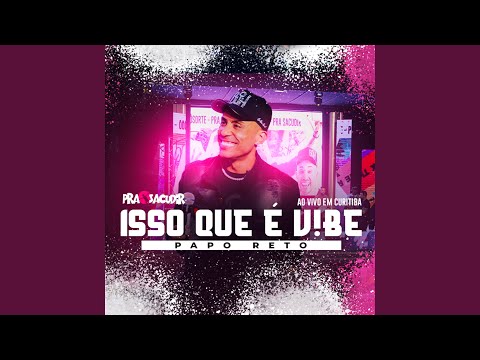 Papo Reto (Isso Que É V!Be Ao Vivo em Curitiba)