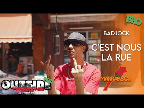 Badjock - C'est nous la rue | Outside Bro [Marrakech]🇲🇦