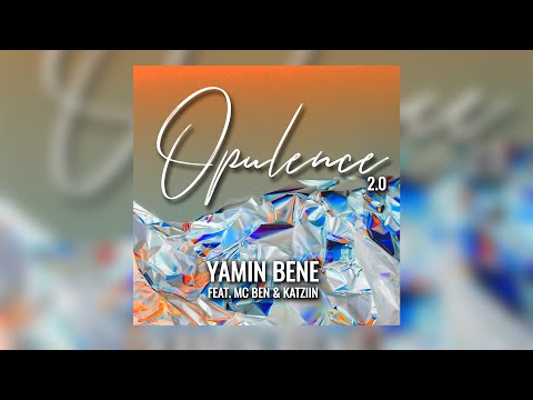 YAMIN BENE FEAT. MC BEN & KATZIIN - OPULENCE 2.0 / OUANA RECORDS