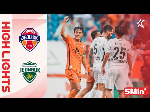 [ENG] K LEAGUE 1 R32 Jeju vs Jeonbuk 5Min H/L