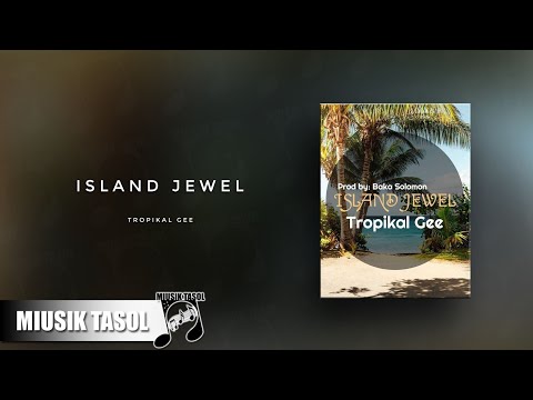 Tropikal Gee - Island Jewel