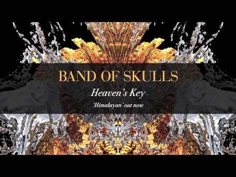 Band Of Skulls - Heaven's Key