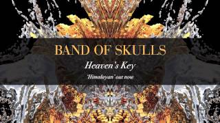 Band Of Skulls - Heaven&#39;s Key