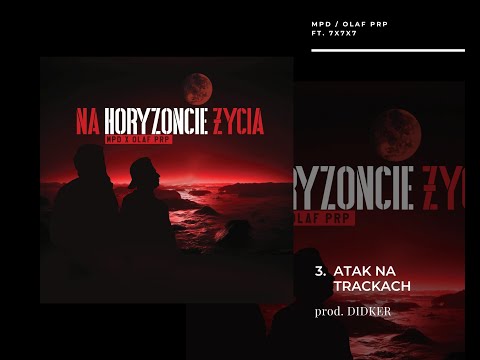 MPD / OLAF PRP feat. 7X7X7 - Atak Na Trackach prod. DIDKER (cuty: Michos)
