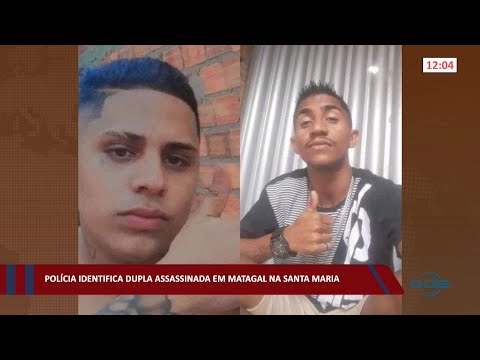 Polícia identifica dupla assassinada em matagal na Santa Maria 24 03 2022